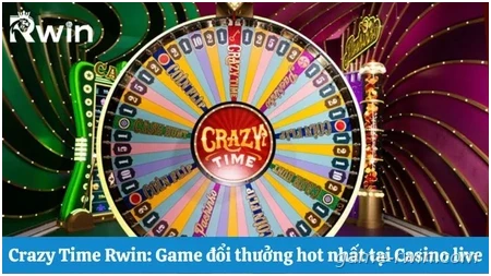 Crazy Time Rwin: Game đổi thưởng hot nhấ