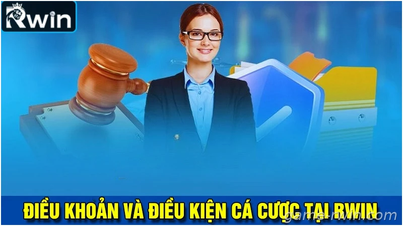 Điều kiện và điều khoản quy định khi tham gia cá cược tại Rwin