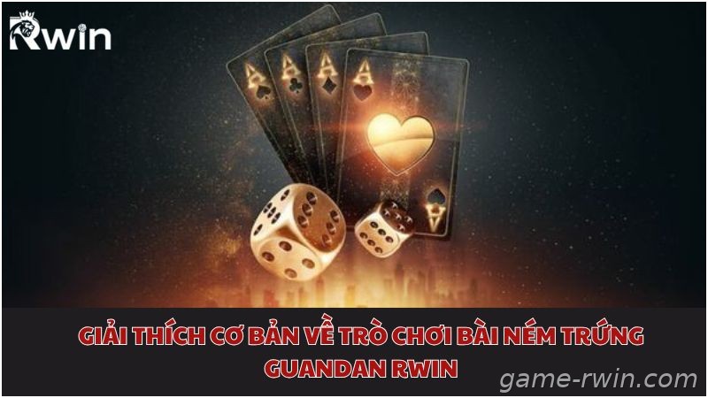 Giới thiệu luật chơi Guandan Rwin