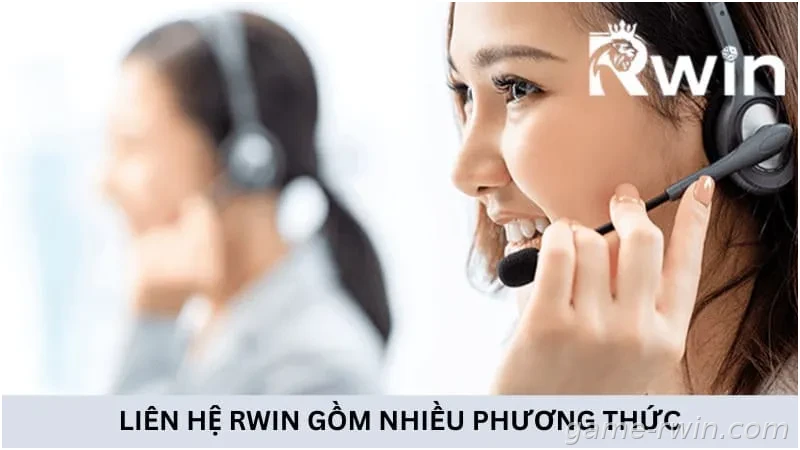 Liên hệ Rwin bao gồm nhiều phương thức đa dạng