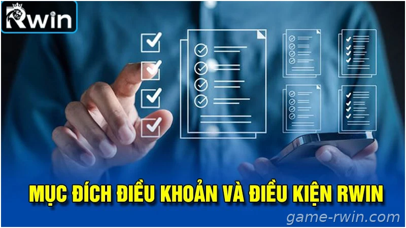 Mục đích thiết lập nên chính sách điều khoản và điều kiện tại Rwin