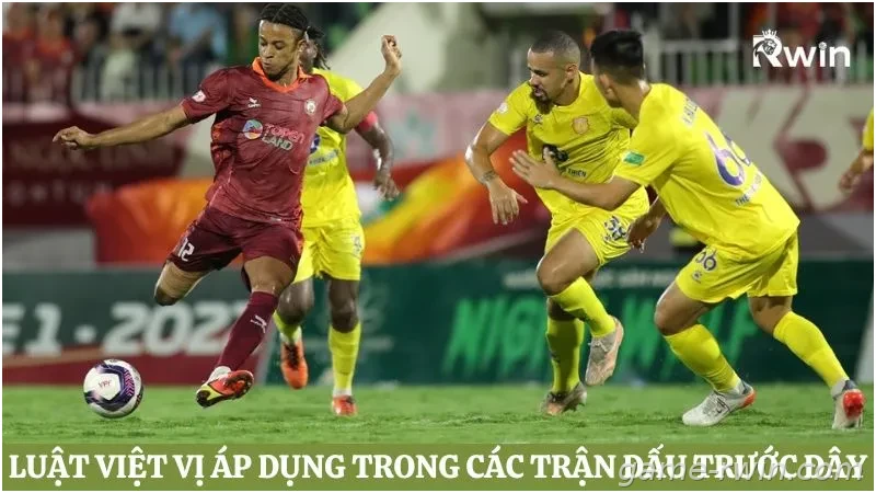 Luật việt vị được áp dụng trong các trận đấu trước đây