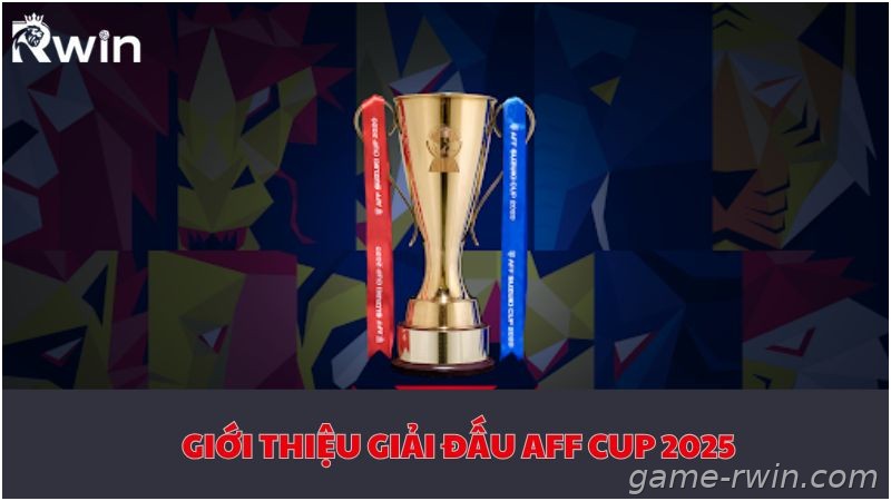 Tổng quan giải đấu AFF Cup 2025 tại khu vực Đông Nam Á